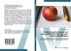 Ernährungsstrategien zur Gesundheitsförderung von Volksschulkindern - Goriupp, Andrea
