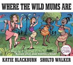 Where the Wild Mums Are - Blackburn, Katie