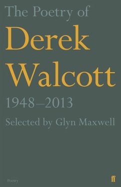 The Poetry of Derek Walcott 1948-2013 - Estate, Derek Walcott