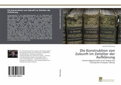 Die Konstruktion von Zukunft im Zeitalter der Aufklärung - Katschnig, Gerhard