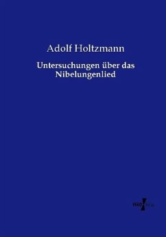Untersuchungen über das Nibelungenlied - Holtzmann, Adolf