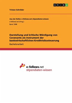 Darstellung und kritische Würdigung von Covenants als Instrument der bankwirtschaftlichen Kreditrisikosteuerung - Schröder, Tristan