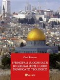 I Principali Luoghi Sacri di Gerusalemme e il loro significato Teologico (eBook, ePUB)