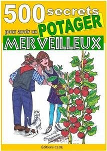 500 secrets pour avoir un potager merveilleux (eBook, ePUB) - Del Medico, Bruno; Elisabetta Del Medico, Illustratrice