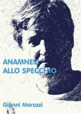 Anamnesi allo specchio (eBook, PDF)