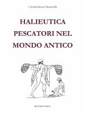 Halieutica. Pescatori nel mondo antico (eBook, ePUB)