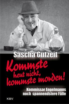 Kommste heut nicht, kommste morden! (eBook, ePUB) - Gutzeit, Sascha