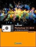 Aprender Photoshop CC 2014 : con 100 ejercicios prácticos