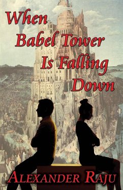 When Babel Tower Is Falling Down - Raju, Alexander