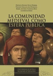 La comunidad medieval como esfera pública - Carmona Ruiz, María Antonia; Solórzano Telechea, Jesús Ángel