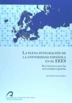La plena integración de la universidad española en el EEES : reto histórico para las universidades españolas - García Suárez, José Antonio