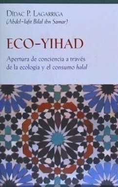 Eco-yihad : apertura de conciencia a través de la ecología y el consumo halal - Lagarriga Prunera, Dídac