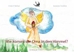 Wie kommt die Oma in den Himmel? (eBook, ePUB)