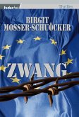 Zwang: Österreich Thriller (eBook, ePUB)
