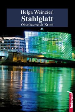 Stahlglatt: Österreich-Krimi (eBook, ePUB) - Weinzierl, Helga