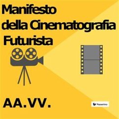 Manifesto della Cinematografia Futurista (eBook, ePUB) - AA.VV.