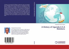 A History of Uganda-U.S.A Relations - Katono, Deogratias Nzarwa