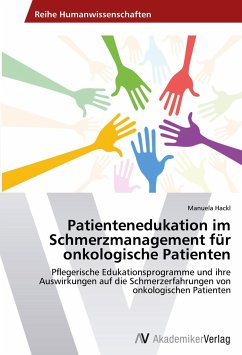 Patientenedukation im Schmerzmanagement für onkologische Patienten - Hackl, Manuela