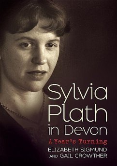 Sylvia Plath in Devon - Sigmund, Elizabeth; Crowther, Gail