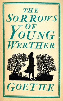 The Sorrows of Young Werther - Goethe, Johann Wolfgang von