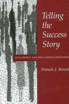 Telling the Success Story: Acclaiming and Disclaiming Discourse - Benoit, Pamela J.