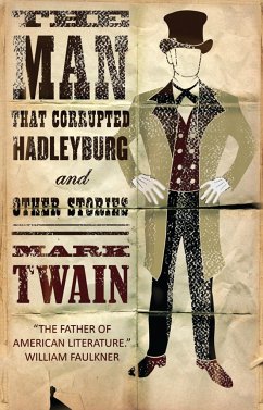 The Man That Corrupted Hadleyburg and Other Stories - Twain, Mark