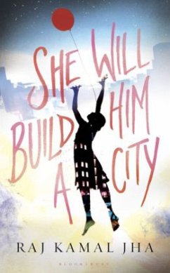 She Will Build Him a City - Jha, Raj Kamal