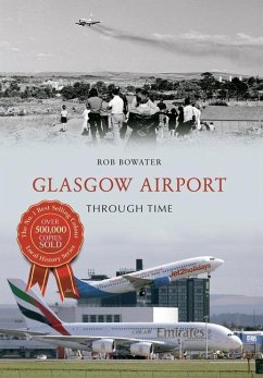 Glasgow Airport Through Time - Bowater, Rob