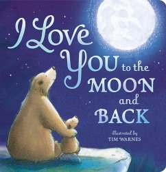 I Love You to the Moon And Back - Hepworth, Amelia; Press, Little Tiger; Warnes, Tim