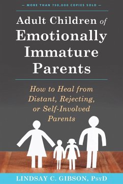 Adult Children of Emotionally Immature Parents - Gibson, Lindsay C.