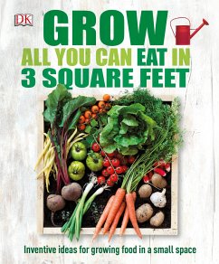 Grow All You Can Eat In Three Square Feet - DK