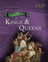 True Tales of Kings & Queens - Reading Book: Boudica, Alfred the Great, King John & Queen Victoria - CGP Books