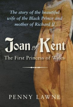 Joan of Kent: The First Princess of Wales - Lawne, Penny