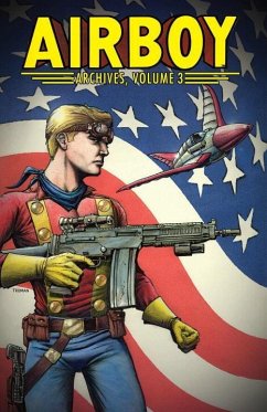 Airboy Archives Volume 3 - Dixon, Chuck; Gilbert, Michael T.; Truman, Timothy