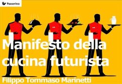 Manifesto della cucina futurista (eBook, ePUB) - Tommaso Marinetti, Filippo