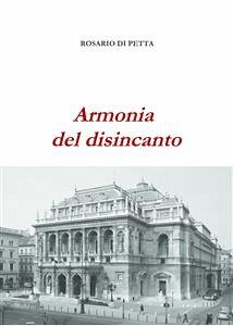 Armonia del disincanto (eBook, ePUB) - Di Petta, Rosario