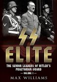 SS Elite: The Senior Leaders of Hitler's Praetorian Guard
