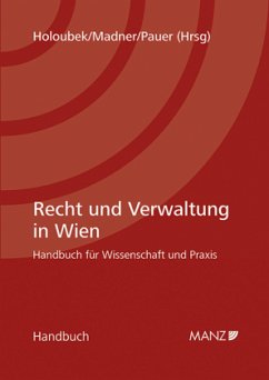 Recht und Verwaltung in Wien - Pauer, Karl;Madner, Verena;Holoubek, Michael