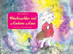 Weihnachten mit Madame Maus - Wilhelm, Karin