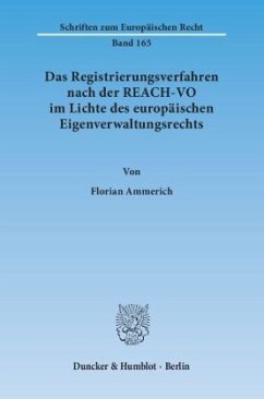 Cover Das Registrierungsverfahren nach der REACH-VO im Lichte des europäischen Eigenverwaltungsrechts