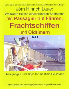 Als Passagier auf Frachtschiffen, Fähren und Oldtimern – Teil 1 (eBook, ePUB) - Hinrich Laue, Jörn