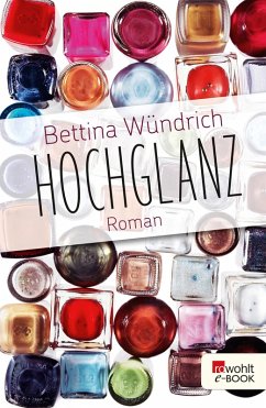 Hochglanz (eBook, ePUB) - Wündrich, Bettina