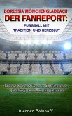Borussia Mönchengladbach - Die Fohlenelf - Von Tradition und Herzblut für den Fußball (eBook, ePUB)