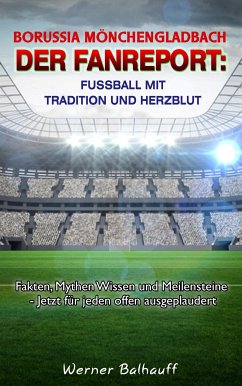 Borussia Mönchengladbach – Die Fohlenelf – Von Tradition und Herzblut für den Fußball (eBook, ePUB) - Balhauff, Werner