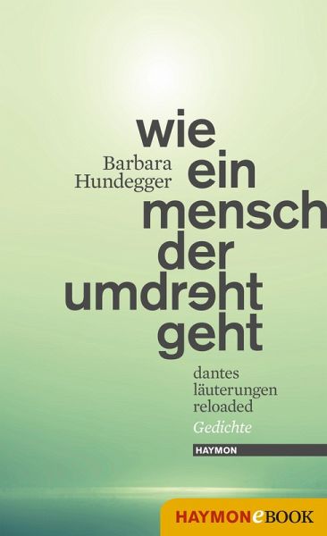 Wie ein Mensch der umdreht geht (eBook, ePUB) von Barbara Hundegger ...