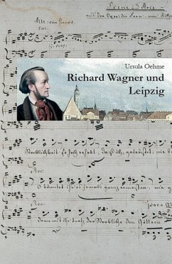 Richard Wagner und Leipzig (eBook, PDF) - Oehme, Ursula