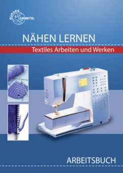 Arbeitsbuch / Nähen lernen Stich für Stich - Diet, Katja;Morschhäuser, Gabriele