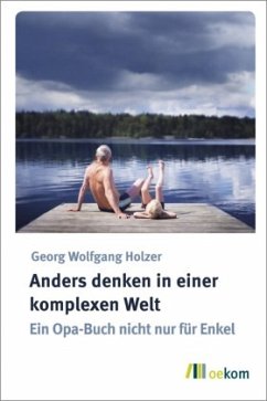 Anders denken in einer komplexen Welt - Holzer, Georg Wolfgang
