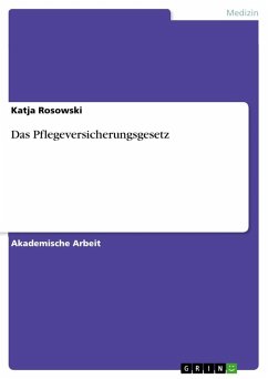 Das Pflegeversicherungsgesetz - Rosowski, Katja