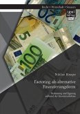 Factoring als alternative Finanzierungsform: Bedeutung und Eignung während der Finanzmarktkrise